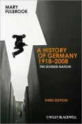 A History of Germany 1918 - 2008: TheDivided Nation