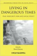 Living in Dangerous Times : Fear, Insecurity, Risk and Social Policy