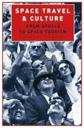 Space Travel and Culture: From Apollo to Space Tourism