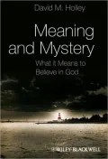 Meaning and Mystery: What It Means To Believe in God