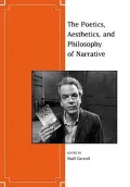 The Aesthetics, Poetics, and Philosophy of Narrative