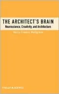 Architect's Brain: Neuroscience, Creativity, and Architecture
