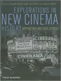 Explorations in New Cinema History: Approaches and Case Studies