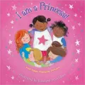 I Am a Princess!: With Magic Changing Pictures