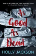 As Good As Dead (A Good Girlâ€™s Guide to Murder, Book 3)