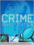 Crime Investigation: The Ultimate Guide to Forensic Science