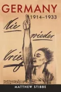 Germany, 1914-1933: Politics, Society and Culture