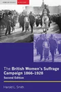The British Women's Suffrage Campaign: 1866-1928