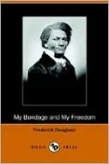 My Bondage and My Freedom
