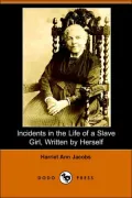 Incidents in the Life of a Slave Girl, Written by Herself