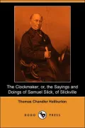 The Clockmaker; or, the Sayings and Doings of Samuel Slick, Of