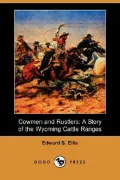 Cowmen and Rustlers: A Story of the Wyoming Cattle Ranges (Dodo Press)
