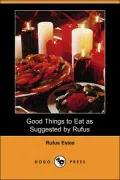 Good Things to Eat As Suggested by Rufus