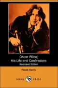 Oscar Wilde: His Life and Confessions