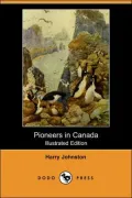 Pioneers In Canada (Illustrated Edition)