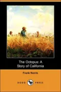 The Octopus: A Story of California (Dodo Press)