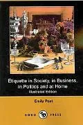 Etiquette In Society, In Business, In Politics And At Home (Illustrated Edition)