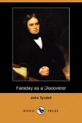 Faraday as a Discoverer (Dodo Press)