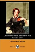 Charlotte Bronte and Her Circle (Illustrated Edition) (Dodo Press)