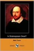 Is Shakespeare Dead?