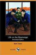 Life on the Mississippi (Illustrated Edition) (Dodo Press)
