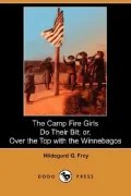 The Camp Fire Girls Do Their Bit; Or, Over the Top with the Winnebagos (Dodo Press)