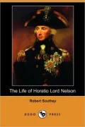 The Life of Horatio Lord Nelson (Dodo Press)
