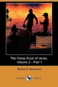 The Home Book of Verse, Volume 2 - Part 1 (Dodo Press)
