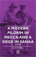 A Modern Pilgrim In Mecca And A Siege In Sanaa (1913)