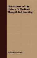 Illustrations Of The History Of Medieval Thought And Learning