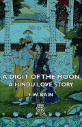 Digit of the Moon A Hindu Love Story