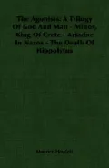Agonists A Trilogy of God and Man Minos