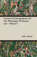 Lectures On Jurisprudence Or The Philosophy Of Positive Law - Volume I