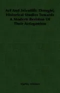 Art and Scientific Thought; Historical Studies Towards A Modern Revision of Their Antagonism