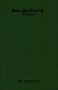 Benjamin Franklin - Printer