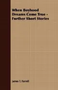 When Boyhood Dreams Come True - Further Short Stories