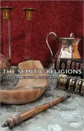 The Semitic Religions - Hebrew, Jewish, Christian & Moslem