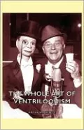 The Whole Art Of Ventriloquism
