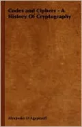 Codes and Ciphers - A History of Cryptography