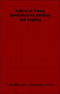 Letters to Young Sportsmen on Hunting and Angling