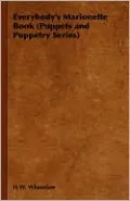 Everybody's Marionette Book (Puppets and Puppetry Series)