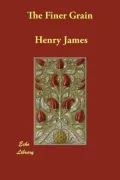 The Finer Grain (a Collection of Short Stories)