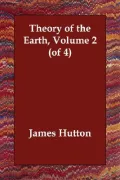 Theory of the Earth Volume 2 of 4