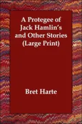 A Protegee of Jack Hamlin's and Other Stories