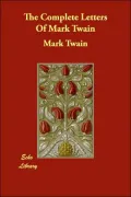 The Complete Letters of Mark Twain