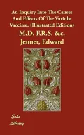 An Inquiry into the Causes and Effects of the Variolae Vaccinae