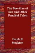 The Bee-Man of Orn and Other Fanciful Tales