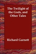 The Twilight of the Gods, and Other Tale