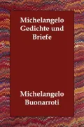 Michelangelo Gedichte und Briefe