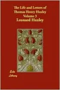 The Life and Letters of Thomas Henry Huxley